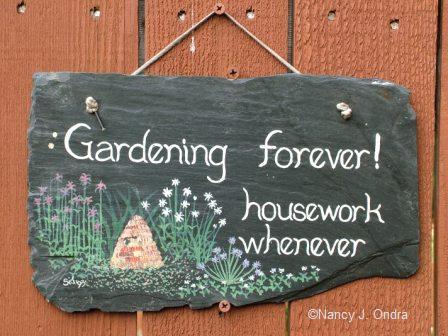 Gardening Forever! Housework Whenever